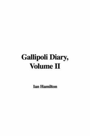 Cover of Gallipoli Diary, Volume II