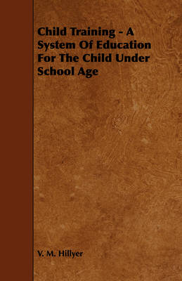 Book cover for Child Training - A System of Education for the Child Under School Age