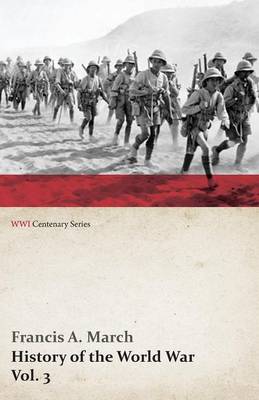 Book cover for History of the World War, Vol. 3 - An Authentic Narrative of the World's Greatest War (WWI Centenary Series)