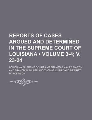 Book cover for Reports of Cases Argued and Determined in the Supreme Court of Louisiana (Volume 3-4; V. 23-24 )