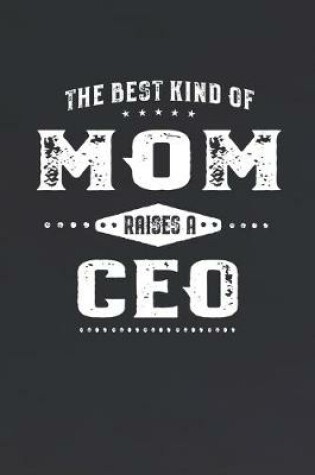 Cover of The Best Kind Of Mom Raises A Ceo