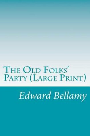 Cover of The Old Folks' Party (Large Print)