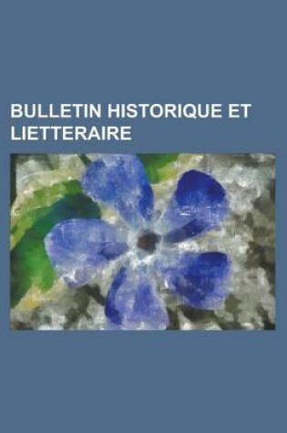 Cover of Bulletin Historique Et Lietteraire