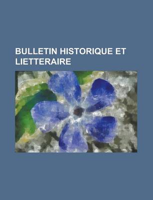 Book cover for Bulletin Historique Et Lietteraire