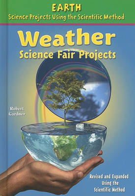 Book cover for Weather Science Fair Projects, Using the Scientific Method