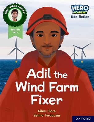 Book cover for Hero Academy Non-fiction: Oxford Reading Level 7, Book Band Turquoise: Adil the Wind Farm Fixer