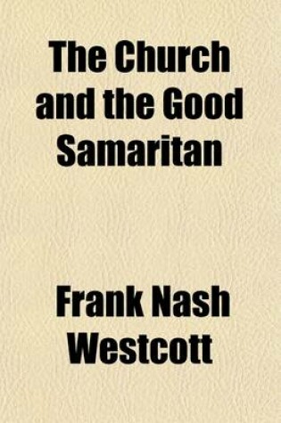 Cover of The Church and the Good Samaritan; Mission Addresses to Men