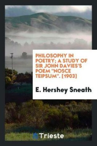 Cover of Philosophy in Poetry; A Study of Sir John Davies's Poem Nosce Teipsum. [1903]