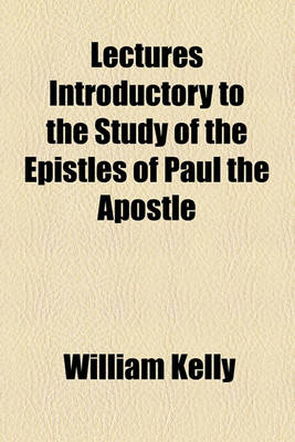 Book cover for Lectures Introductory to the Study of the Epistles of Paul the Apostle