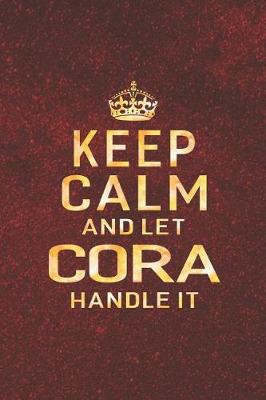 Book cover for Keep Calm and Let Cora Handle It