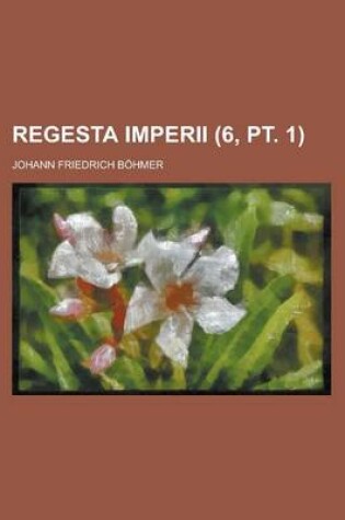 Cover of Regesta Imperii (6, PT. 1 )
