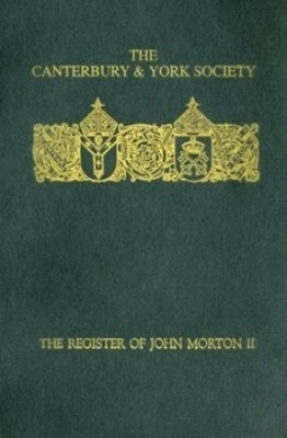 Book cover for The Register of John Morton, Archbishop of Canterbury 1486-1500: II