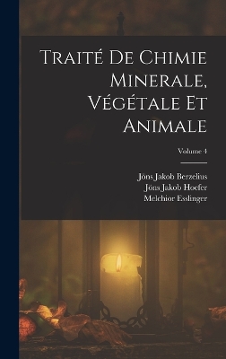 Book cover for Traité De Chimie Minerale, Végétale Et Animale; Volume 4