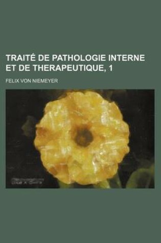 Cover of Traite de Pathologie Interne Et de Therapeutique (1)