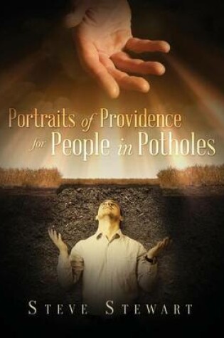 Cover of Portraits of Providence for People in Potholes