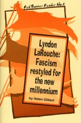 Cover of Lyndon Larouche: Fascism Restyled for the New Millennium