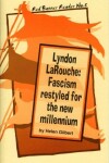 Book cover for Lyndon Larouche: Fascism Restyled for the New Millennium