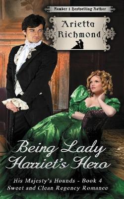 Cover of Being Lady Harriet's Hero