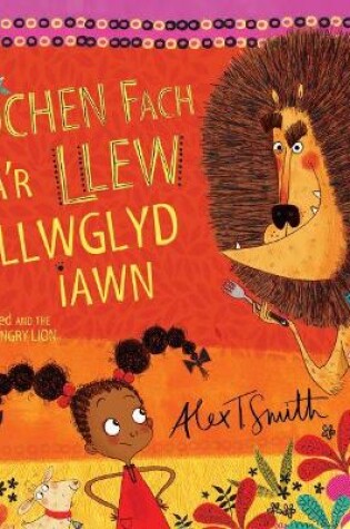 Cover of Cochen Fach a'r Llew Llwglyd Iawn/Little Red and the Very Hungry Lion