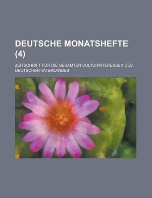 Book cover for Deutsche Monatshefte; Zeitschrift Fur Die Gesamten Culturinteressen Des Deutschen Vaterlandes (4 )