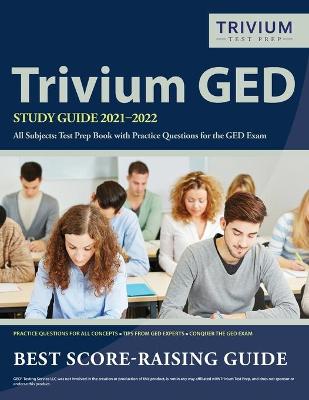 Book cover for Trivium GED Study Guide 2021-2022 All Subjects