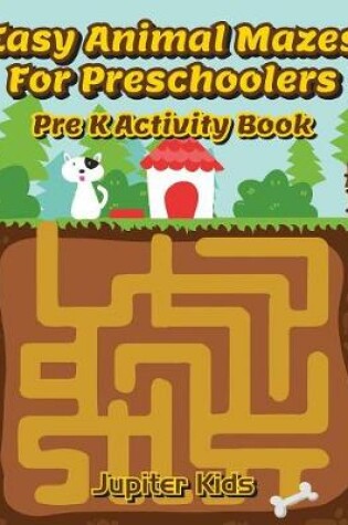 Cover of Easy Animal Mazes For Preschoolers