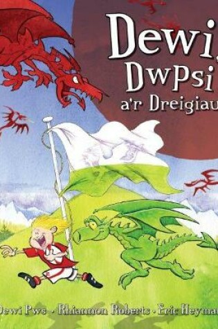 Cover of Dewi, Dwpsi a'r Dreigiau