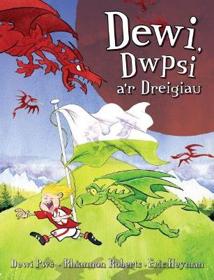 Book cover for Dewi, Dwpsi a'r Dreigiau