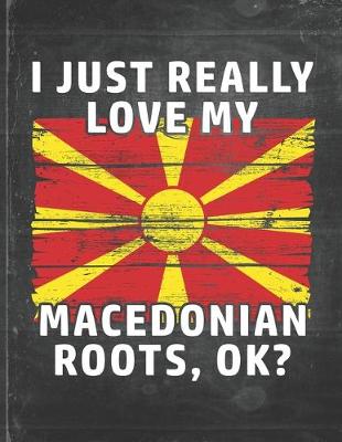 Book cover for I Just Really Like Love My Macedonian Roots