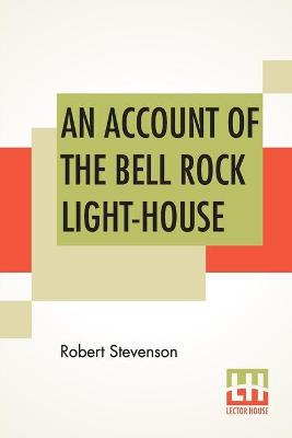 Book cover for An Account Of The Bell Rock Light-House