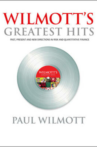 Cover of WILMOTT′s Greatest Hits – Past, present and new directions in risk and quantitative finance