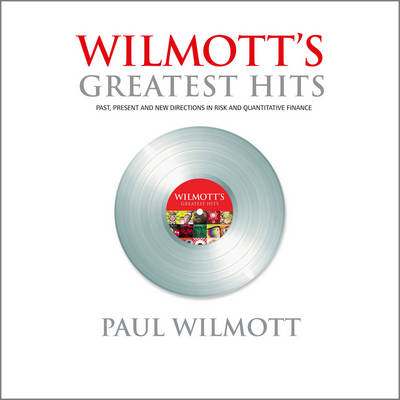 Cover of WILMOTT′s Greatest Hits – Past, present and new directions in risk and quantitative finance