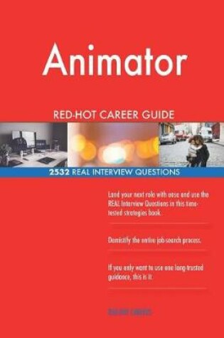 Cover of Animator RED-HOT Career Guide; 2532 REAL Interview Questions