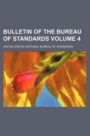 Cover of Bulletin of the Bureau of Standards Volume 4