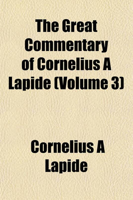 Book cover for The Great Commentary of Cornelius a Lapide (Volume 3)