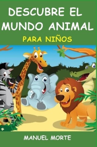 Cover of Descubre el Mundo Animal para niños