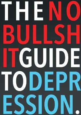 Book cover for The No-Bullshit Guide to Depression