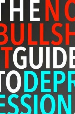 Cover of The No-Bullshit Guide to Depression