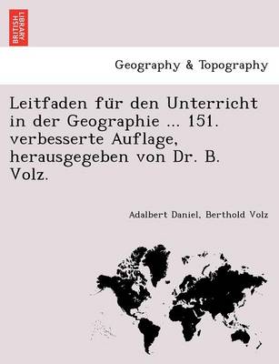 Book cover for Leitfaden Fu R Den Unterricht in Der Geographie ... 151. Verbesserte Auflage, Herausgegeben Von Dr. B. Volz.