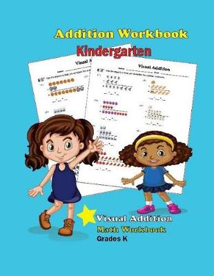 Book cover for Addition Workbook Kindergarten Visual Addition Math Workbook Grades K