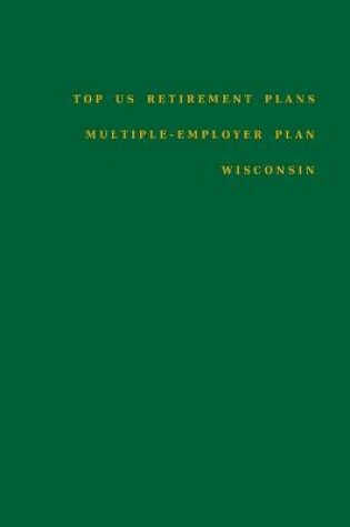 Cover of Top US Retirement Plans - Multiple-Employer Plan - Wisconsin