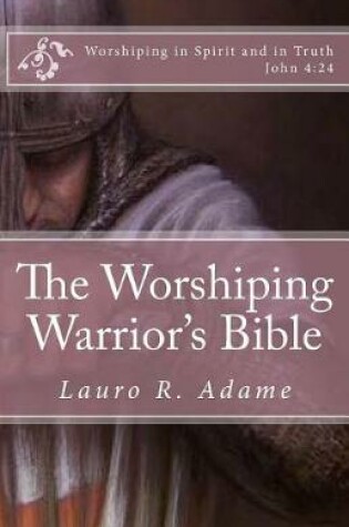 Cover of The Worshiping Warrior's Bible