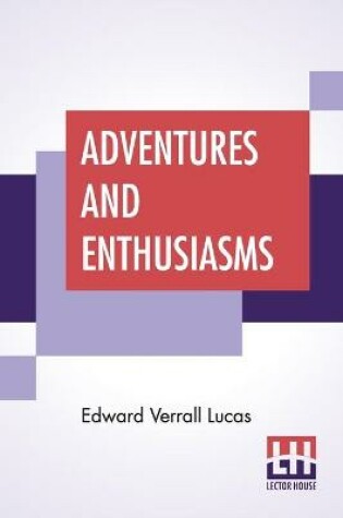 Cover of Adventures And Enthusiasms