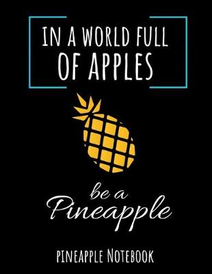 Book cover for In A World Full Of Apples Be A Pineapple