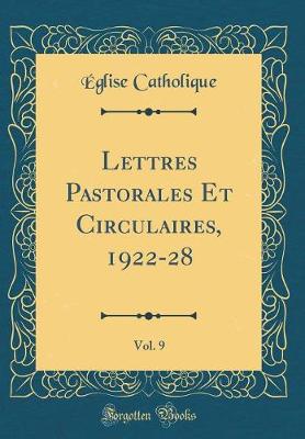 Book cover for Lettres Pastorales Et Circulaires, 1922-28, Vol. 9 (Classic Reprint)