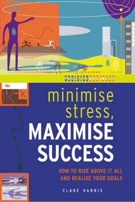 Book cover for Minimize Stress, Maximize Success