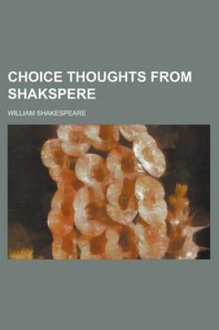 Cover of Choice Thoughts from Shakspere