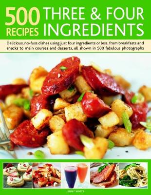 Book cover for 500 Recipes: Three and Four Ingredients