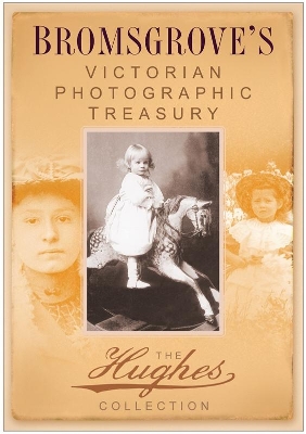 Book cover for Bromsgrove's Victorian Photographic Treasury