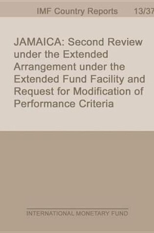 Cover of Jamaica: Second Review Under the Extended Arrangement Under the Extended Fund Facility and Request for Modification of Performance Criteria